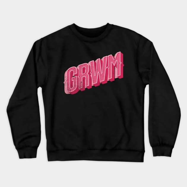 GRWM: School & Party Morning Routine Tips Crewneck Sweatshirt by MEWRCH